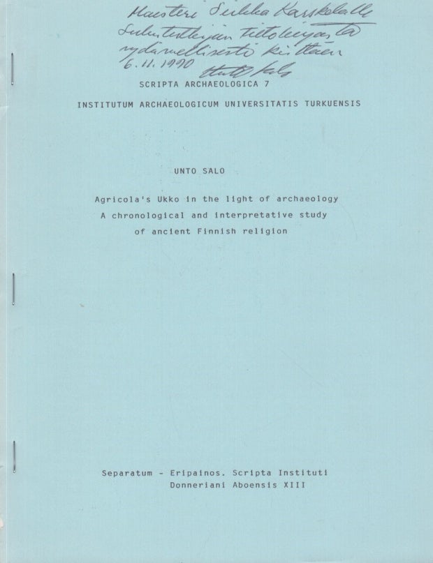 Item #5490 Agricola's Ukko in the Light of Archaeology : a Chronological and Interpretative Study of Ancient Finnish Religion - Signed. Unto Salo.