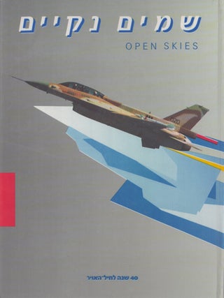 Item #5506 Open Skies : The Israel Air Force 40 Years. Aharon Lapidot