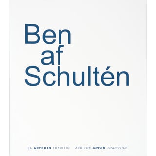 Item #56 Ben Af Schulten and the Artek Tradition = Ja Artekin Traditio. Ben Af Schulten - Ulla...