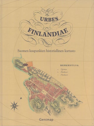 Item #5645 Urbes Finlandiae : Suomen kaupunkien historiallinen kartasto. Jussi Iltanen