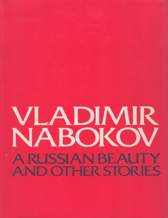 Item #5649 A Russian Beauty and Other Stories. Vladimir Nabokov.