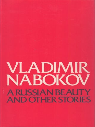 Item #5649 A Russian Beauty and Other Stories. Vladimir Nabokov