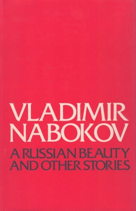 Item #5649 A Russian Beauty and Other Stories. Vladimir Nabokov
