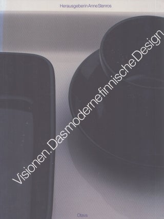 Item #5712 Visionen : Das moderne finnische Design. Anne Stenros