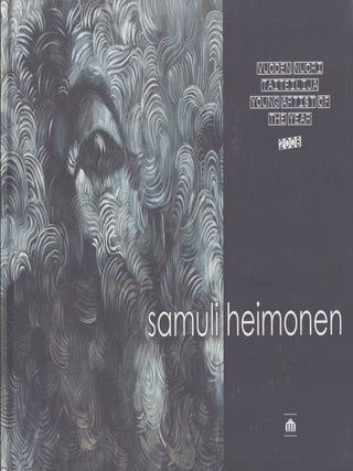 Item #5745 Samuli Heimonen : Vuoden nuori taiteilija 2008 = Young Artist of the Year 2008. Tapani...
