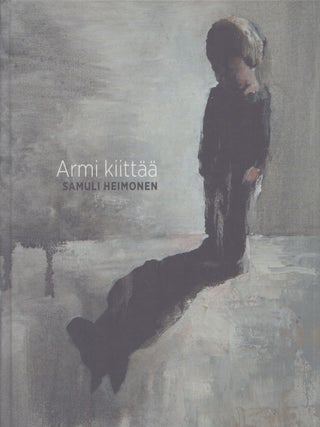 Item #5746 Armi kiittää. Samuli Heimonen, Pessi Rautio