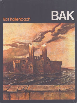 Item #5780 BAK : Denkm&auml;ler unserer Tr&auml;ume. Samuel Bak, Rolf Kallenbach