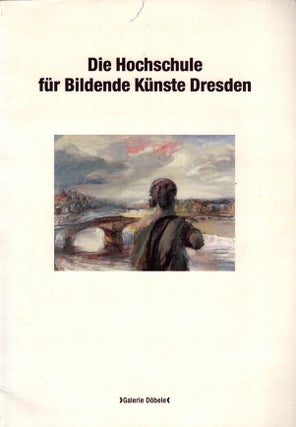 Item #5857 Die Hochschule für Bildende künste Dresden : Malerei, Grafik, Plastik