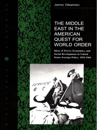 Item #586 The Middle East in the American Quest for World Order : Ideas of Power, Economics, and...