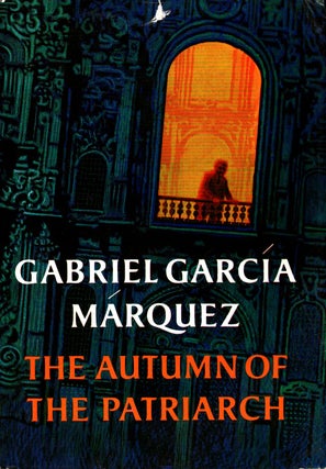 Item #594 The Autumn of the Patriarch. Gabriel Garcia Marquez