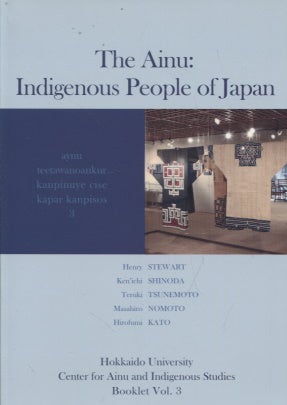 Item #602 The Ainu : Indigenous People of Japan. Henry Stewart - Ken'ichi Shinoda