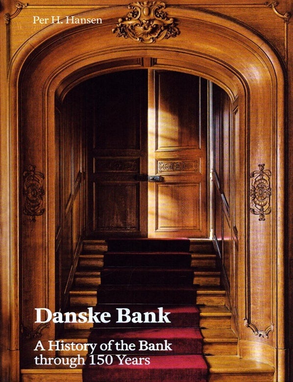 Item #6035 Danske Bank : A History of the Bank Through 150 Years. Per H. Hansen.