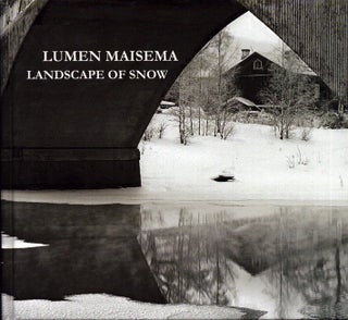 Item #6047 Lumen maisema : Taneli Eskola talven kuvaajana 1971-2010 = Landscape of Snow : Taneli...