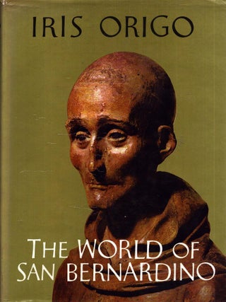 Item #6111 The World of San Bernardino. Iris Origo