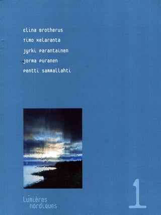 Item #6124 Lumières nordiques 1 : Paysages : les maîtres d'une école finlandaise. Pentti...