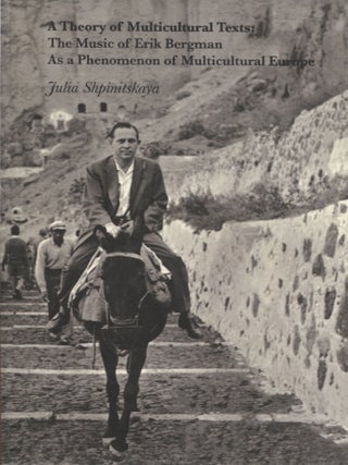 Item #613 A Theory of Multicultural Texts : The Music of Erik Bergman As a Phenomenon of...