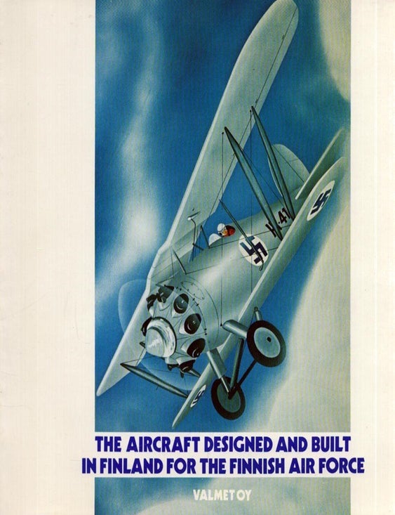 Item #6152 The Aircraft Designed and Built in Finland for the Finnish Air Force. Esko Halme, Elias J&auml;rvineva, Martti Virhimo.