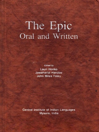 Item #6166 The Epic : Oral and Written. Lauri Honko, Jawaharlal Handoo, John Miles Foley