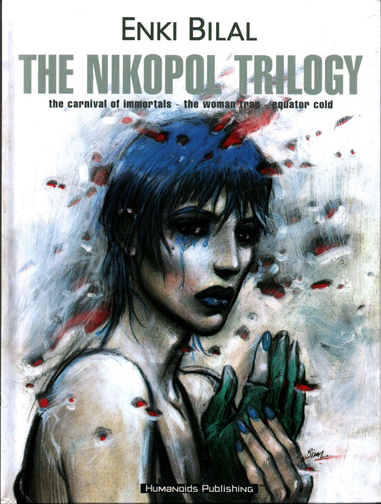 Item #617 The Nikopol Trilogy : The Carnival of Immortals : The Woman Trap : Equator Cold. Enki Bilal.