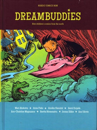 Item #6212 Dreambuddies : New Children's Comics from the North. Kalle Hakkola, Mari Ahokoivu,...