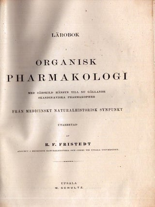 L&auml;robok i organisk pharmakologi med s&auml;rskild h&auml;nsyn till nu g&auml;llande skandinaviska pharmakopoeer fr&aring;n medicinskt naturalhistorisk synpunkt
