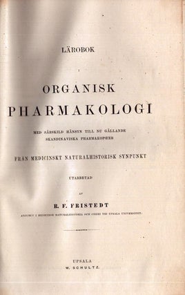 Lärobok i organisk pharmakologi med särskild hänsyn till nu gällande skandinaviska pharmakopoeer från medicinskt naturalhistorisk synpunkt