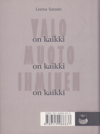 Valo on kaikki, muoto on kaikki, ihminen on kaikki : Taidevalokuvauksesta sodanjälkeisessä Suomessa
