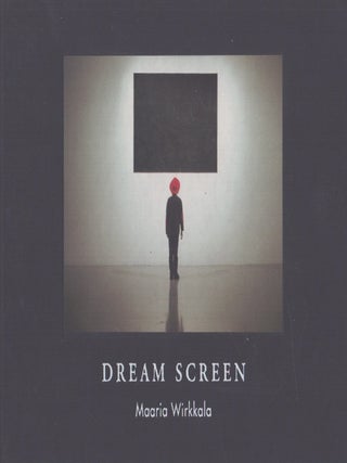 Item #6385 Dream Screen : Works 1983-2000 - Signed. Hanna Johansson, Maaria Wirkkala