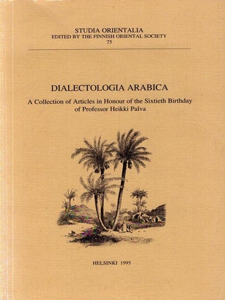 Item #6392 Dialectologia Arabica : A Collection of Articles in Honour of the Sixtieth Birthday of...