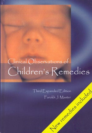 Item #6420 Clinical Observations of Children's Remedies. Farokh J. Master