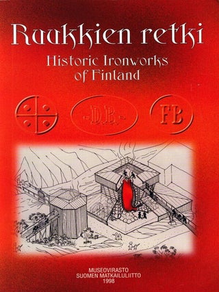 Item #6426 Ruukkien retki = Historic Ironworks of Finland. Mirja Turunen, Erkki Härö