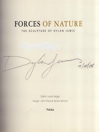 Forces Of Nature : The Sculpture Of Dylan Lewis -Signed