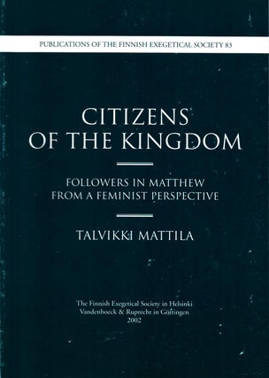Item #645 Citizens of the Kingdom : Followers in Matthew from a Feminist Perspective :...