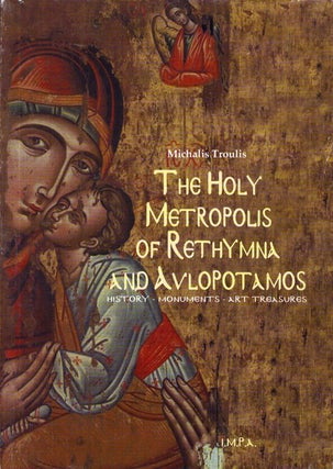 Item #6450 Holy Metropolis of Rethymno and Avlopotamos : History, Monuments, Art Treasures....