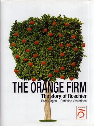 Item #6474 The Orange Firm : The Story of Roschier. Ross Cogan, Christine Vesterinen