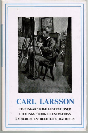 Item #65 Carl Larsson : Etsningar, Bokillustrationer = Etchings, Book Illustrations =...