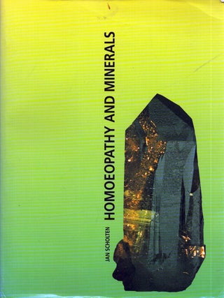 Item #6506 Homoeopathy and Minerals. Jan Scholten