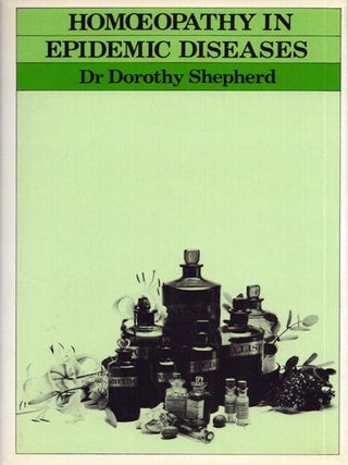 Item #6524 Homeopathy in Epidemic Diseases. Dorothy Sheperd