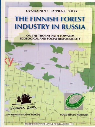 Item #6554 The Finnish Forest Industry in Russia : On the Thorny Path Towards Ecological and...
