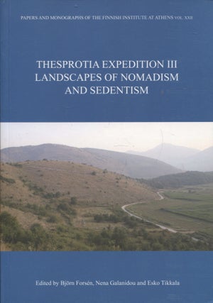 Item #662 Thesprotia Expedition III : Landscapes of Nomadism and Sedentism. Björn...