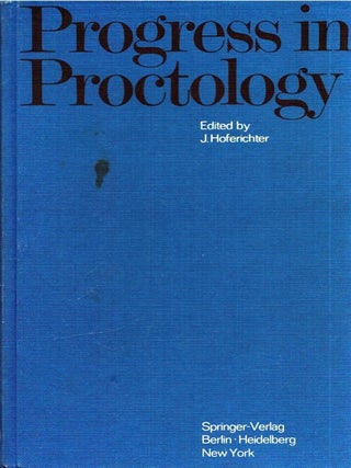 Item #6638 Progress in Proctology. J. Hoferichter