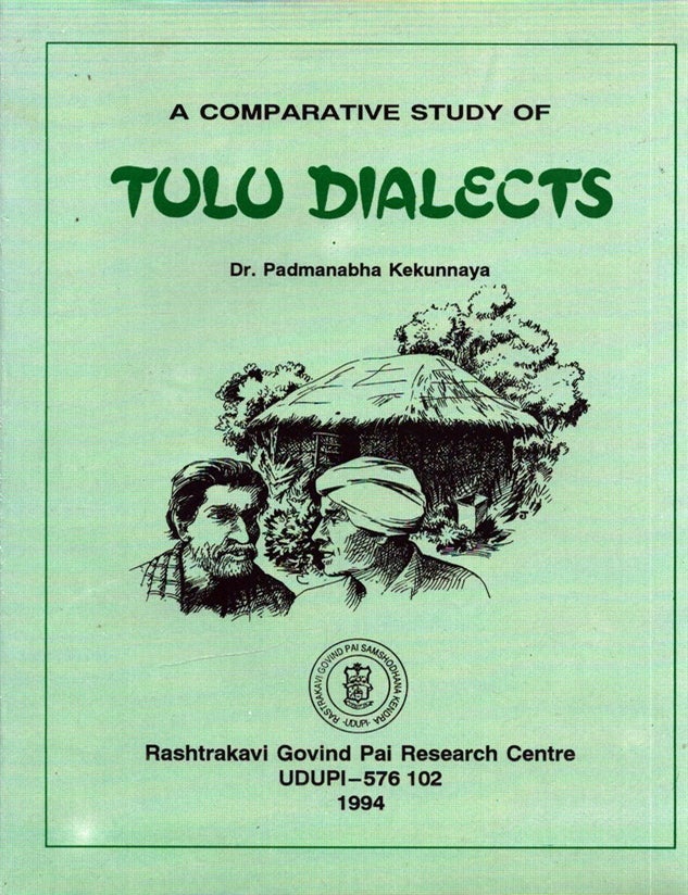 Item #6639 A Comparative Study of Tulu Dialects. K. Padmanabha Kekunnaya.