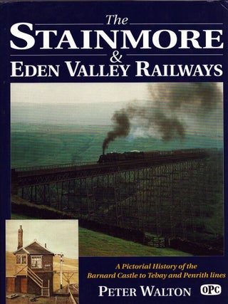 Item #6640 The Stainmore & Eden Valley Railways. Peter Walton