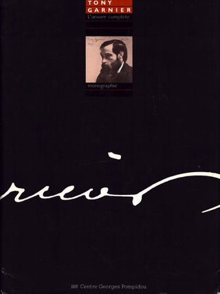 Item #6661 Tony Garnier: L'oeuvre complete. Claude Eveno