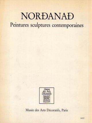 Nordanad : Peintures, sculptures, contemporaines : Musée des Arts Décoratifs, Paris, 25 Mars - 25 Mai 1986