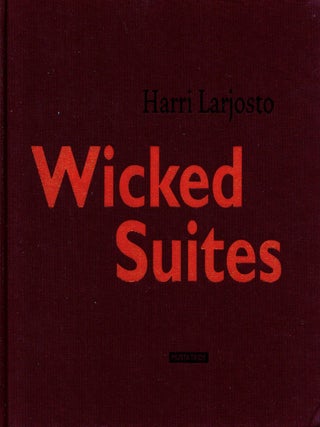 Item #667 Wicked Suites : Musta taide 1/2002. Harri Larjosto, Erkki Huhtamo