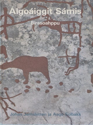 Item #6715 Álgoáiggit Sámis: Birasoahppu. Johan Jernsletten, Aage Solbakk