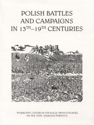 Item #6716 Polish Battles and Campaigns in 13th-19th Centuries. Grzegorz Jasiński, Wojciech...