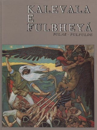 Item #6735 Kalevala e Fulbheya - Fula = Fulani edition. Elias Lönnrot, Alfádyo...