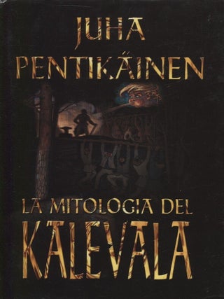 Item #6739 La mitologia del Kalevala - Signed. Juha Pentikäinen
